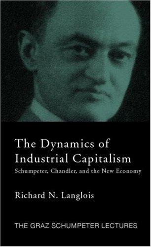 Cover for Dynamics of Industrial Cpitalism (The Graz Schumpeter Lectures)