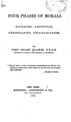 Cover for Four Phases of Morals: Socrates, Aristotle, Christianity, Utilitarianism