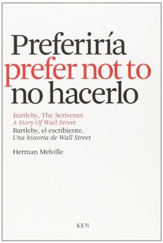 Cover for Preferiría no hacerlo : Bartleby, el escribiente = I would prefer not to