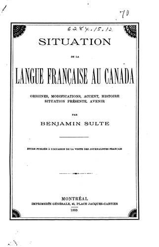 Cover for Situation de la langue française au Canada: origines, modifications, accent ...