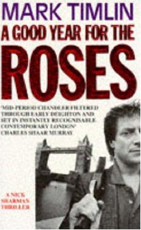 Cover for A Good Year for the Roses (A Nick Sharman Mystery)