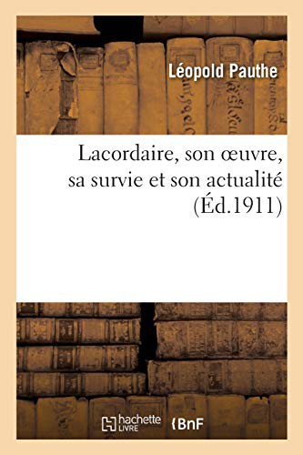 Cover for Lacordaire, Son Oeuvre, Sa Survie Et Son Actualité