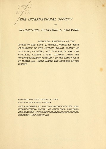 Cover for Memorial exhibition of the works of the late J. McNeill Whistler, first president of the International Society of Sculptors, Painters, and Gravers, in the New Gallery, Regent Street, London, from the twenty-second of February to the thirty-first of March 1905