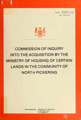 Cover for Commission of Inquiry into the Acquisition by the Ministry of Housing of Certain Lands in the Community of North Pickering