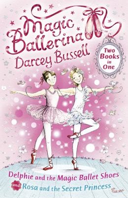 Cover for Delphie And The Magic Ballet Shoes Rosa And The Secret Princess