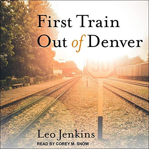 Cover for First Train Out of Denver Lib/E