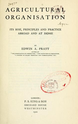 Cover for Agricultural organisation, its rise, principles and practice abroad and at home