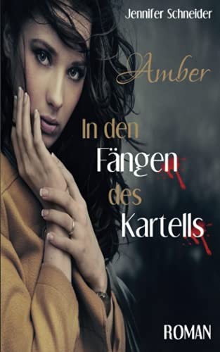 Cover for Amber - in Den Fängen des Kartells