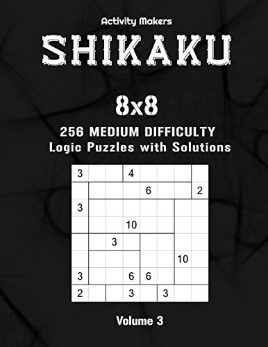 Cover for Shikaku Puzzle Book : 8x8 : 256 Medium Difficulty Logic Puzzles : Volume 3