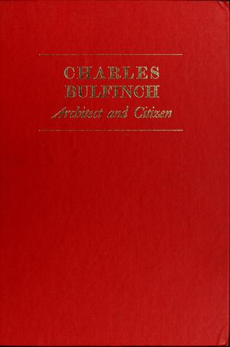 Cover for Charles Bulfinch, architect and citizen