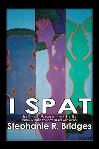Cover for I Spat: In Spirit, Power, and Truth