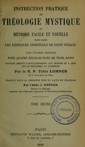 Cover for Instruction pratique de théologie mystique, ou, Méthode facile et usuelle pour faire les exercices spirituels de Saint Ignace ...