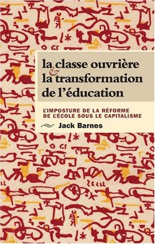 Cover for La Classe Ouvriere et la Transformation de L'Education