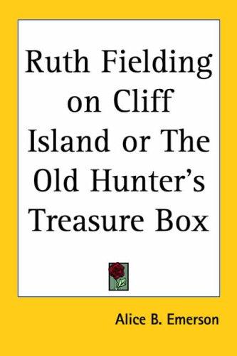 Cover for Ruth Fielding On Cliff Island Or The Old Hunter's Treasure Box