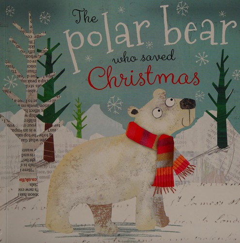 Cover for The polar bear who saved Christmas