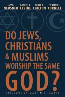 Cover for Do Jews Christians Muslims Worship The Same God
