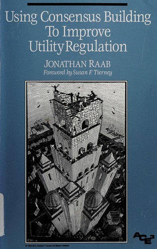 Cover for Using consensus building to improve utility regulation