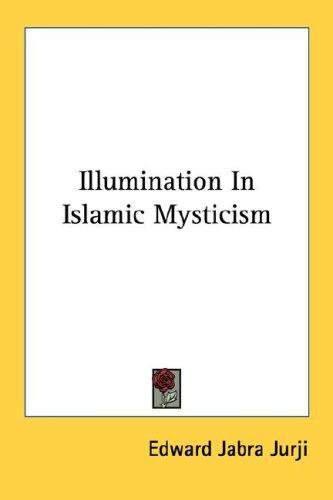 Cover for Illumination In Islamic Mysticism