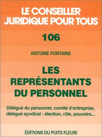 Cover for Les reprÃ©sentants du personnel. Election, rÃ´le, pouvoirsÂ, numÃ©ro 106, 1Ã¨re Ã©dition