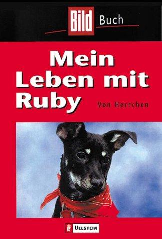 Cover for Mein Leben mit Ruby. ( BILD- Buch).