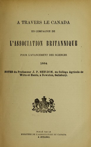 Cover for A travers le Canada en compagnie de l'Association Britannique pour l'avancement des sciences 1884