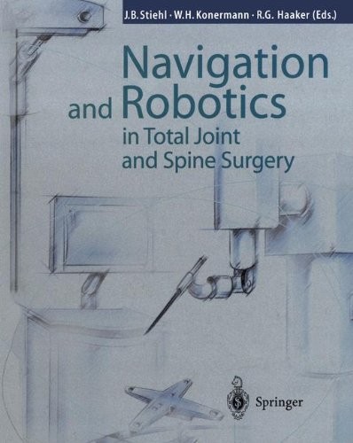 Cover for Navigation and Robotics in Total Joint and Spine Surgery