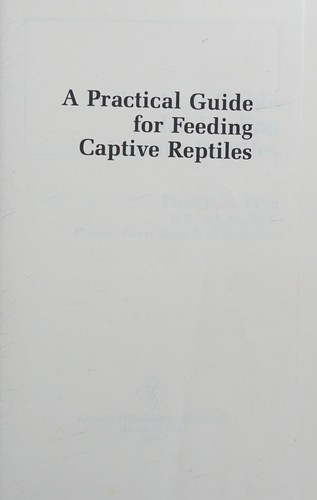 Cover for A Practical Guide for Feeding Captive Reptiles