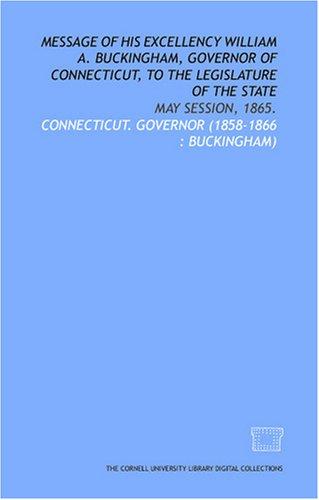 Cover for Message of His Excellency William A. Buckingham, Governor of Connecticut, to the legislature of the state