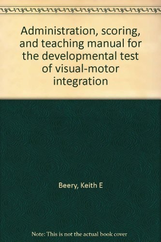 Cover for Administration, scoring, and teaching manual for the developmental test of visual-motor integration