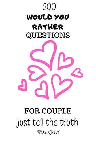 Cover for 200 Would You Rather Questions For Couple. Just Tell The Truth