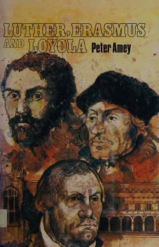 Cover for Luther, Erasmus and Loyola