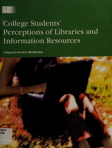 Cover for College students' perceptions of libraries and information resources