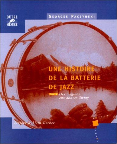 Cover for Une histoire de la batterie de jazz, tome 1 