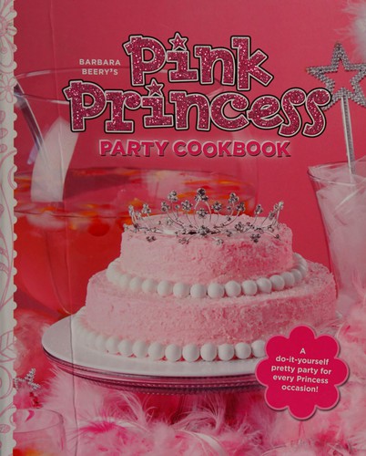 Cover for Barbara Beery's pink princess party cookbook