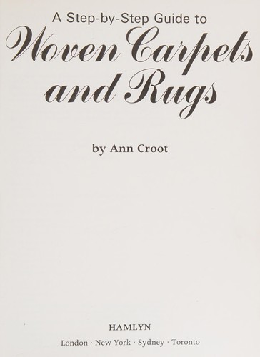 Cover for Step By Step Guide to Woven Carpets and Rugs