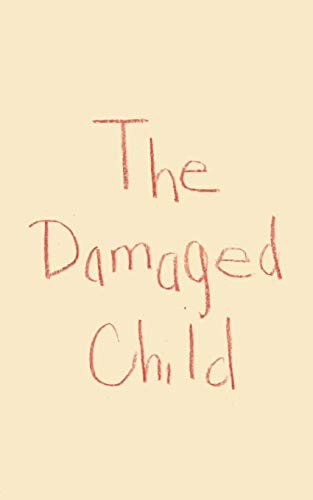 Cover for The Damaged Child