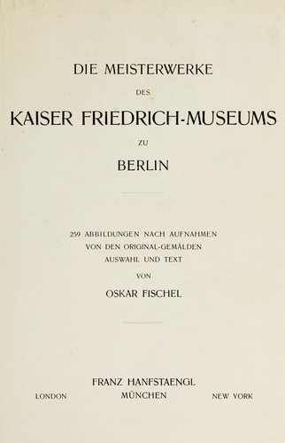 Cover for Die meisterwerke des Kaiser Friedrich-Museums zu Berlin