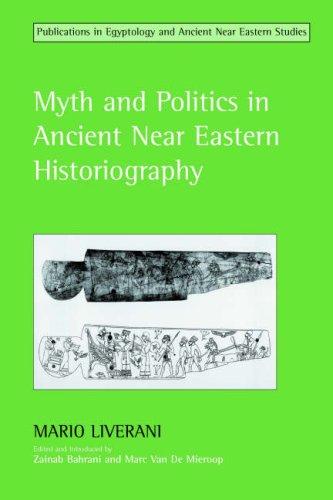 Cover for Myth And Politics In Ancient Near Eastern Historiography (Studies in Egyptology & the Ancient Near East)