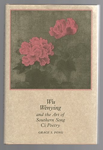 Cover for Wu Wenying and the art of Southern Song ci poetry