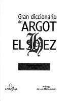 Cover for Gran diccionario del argot el sohez