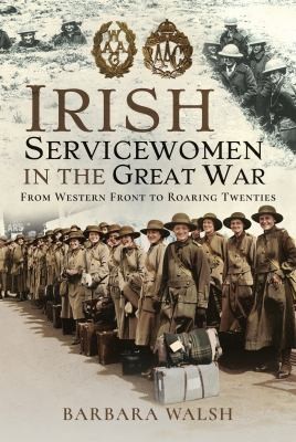 Cover for Irish Servicewomen in the Great War