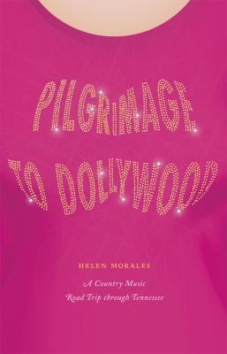 Cover for Pilgrimage To Dollywood A Country Music Road Trip Through Tennessee