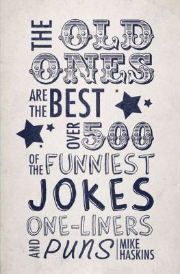 Cover for Old Ones Are The Best Joke Book Over 500 Of The Funniest Jokes Oneliners And Puns