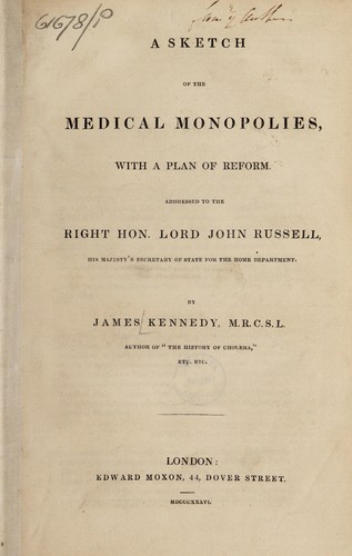 Cover for A sketch of the medical monopolies, with a plan of reform. Addressed to the Right Hon. Lord John Russell