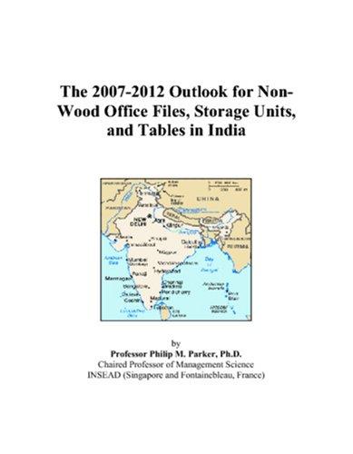 Cover for The 2007-2012 Outlook for Non-Wood Office Files, Storage Units, and Tables in India