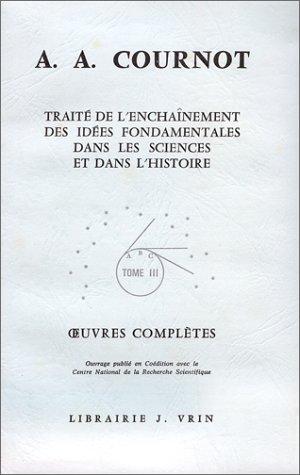 Cover for Traité de l'enchaînement des idées fondamentales dans les sciences et dans l'histoire
