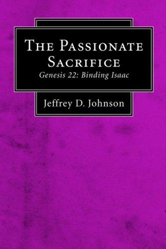 Cover for The Passionate Sacrifice: Genesis 22