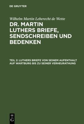 Cover for Luthers Briefe Von Seinem Aufenthalt auf Wartburg Bis Zu Seiner Verheurathung