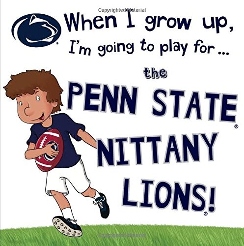 Cover for When I Grow Up, I'm Going to Play for the Penn State Nittany Lions