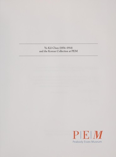 Cover for Yu Kil-Chun (1856-1914) and the Korean Collection at PEM